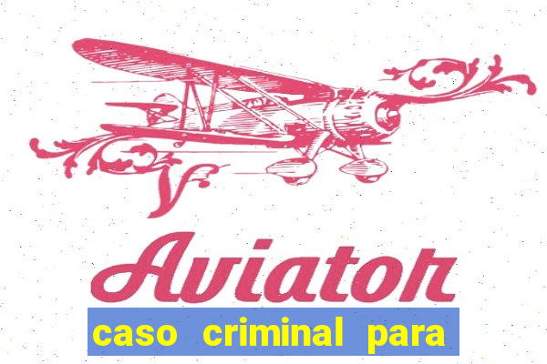 caso criminal para resolver pdf